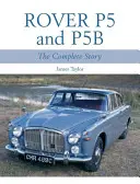 Rover P5 und P5B: Die komplette Geschichte - Rover P5 and P5B: The Complete Story