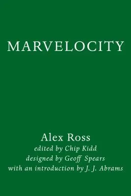 Marvelocity: Die Marvel-Comics-Kunst von Alex Ross - Marvelocity: The Marvel Comics Art of Alex Ross