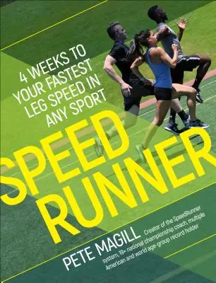 Speedrunner: In 4 Wochen zum schnellsten Lauftempo in jeder Sportart - Speedrunner: 4 Weeks to Your Fastest Leg Speed in Any Sport