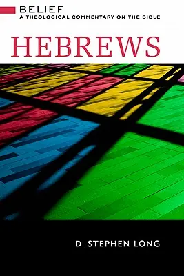 Hebräer: Der Glaube: Ein theologischer Kommentar zur Bibel - Hebrews: Belief: A Theological Commentary on the Bible