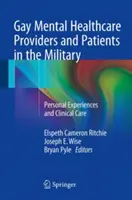 Homosexuelle Anbieter und Patienten psychischer Gesundheitsfürsorge im Militär: Persönliche Erfahrungen und klinische Versorgung - Gay Mental Healthcare Providers and Patients in the Military: Personal Experiences and Clinical Care