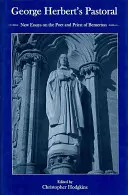 George Herbert's Pastoral: Neue Aufsätze über den Dichter und Priester von Bemerton - George Herbert's Pastoral: New Essays on the Poet and Priest of Bemerton