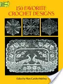 150 Lieblings-Häkelmotive - 150 Favorite Crochet Designs