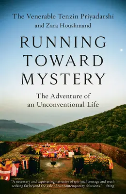Dem Mysterium entgegenlaufen: Das Abenteuer eines unkonventionellen Lebens - Running Toward Mystery: The Adventure of an Unconventional Life