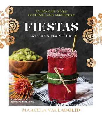 Fiestas: Leckerbissen, Margaritas und mehr - Fiestas: Tidbits, Margaritas & More