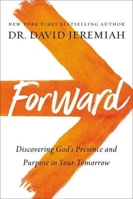 Vorwärts: Gottes Gegenwart und Absicht in Ihrem Morgen entdecken - Forward: Discovering God's Presence and Purpose in Your Tomorrow