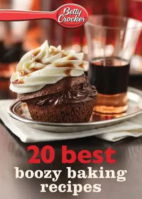 Betty Crocker Beste alkoholische Backrezepte - Betty Crocker Best Boozy Baking Recipes