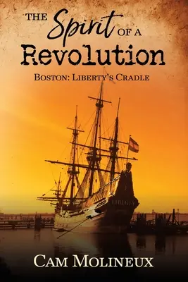 Der Geist einer Revolution: Boston: Die Wiege der Freiheit - The Spirit of a Revolution: Boston: Liberty's Cradle