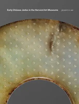 Frühe chinesische Jades in den Harvard Art Museums - Early Chinese Jades in the Harvard Art Museums