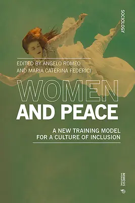 Frauen und Frieden: Ein neues Trainingsmodell für eine Kultur der Inklusion - Women and Peace: A New Training Model for a Culture of Inclusion