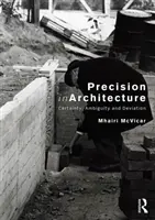 Präzision in der Architektur: Gewissheit, Mehrdeutigkeit und Abweichung - Precision in Architecture: Certainty, Ambiguity and Deviation