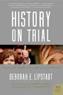 Geschichte auf dem Prüfstand: Mein Tag vor Gericht mit einem Holocaust-Leugner - History on Trial: My Day in Court with a Holocaust Denier