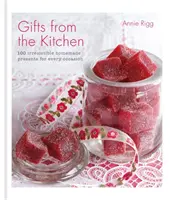 Geschenke aus der Küche: 100 unwiderstehliche selbstgemachte Geschenke für jeden Anlass - Gifts from the Kitchen: 100 irresistible homemade presents for every occasion