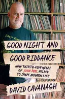 Good Night and Good Riddance - Wie fünfunddreißig Jahre John Peel das moderne Leben mitgestaltet haben - Good Night and Good Riddance - How Thirty-Five Years of John Peel Helped to Shape Modern Life