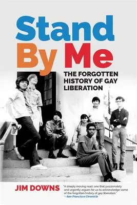 Stand by Me: Die vergessene Geschichte der Schwulenbefreiung - Stand by Me: The Forgotten History of Gay Liberation