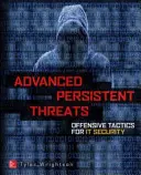 Advanced Persistent Threat Hacking: Die Kunst und Wissenschaft des Hackens jeder Organisation - Advanced Persistent Threat Hacking: The Art and Science of Hacking Any Organization