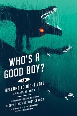 Wer ist ein guter Junge? Willkommen in Night Vale Episoden, Vol. 4 - Who's a Good Boy?: Welcome to Night Vale Episodes, Vol. 4