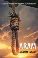 Aram - Basierend auf einer wahren Mordgeschichte aus dem 18. - Aram - Based on a True 18th Century Murder Story