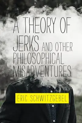 Eine Theorie der Idioten und andere philosophische Missgeschicke - A Theory of Jerks and Other Philosophical Misadventures