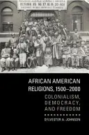 Afroamerikanische Religionen, 1500-2000 - African American Religions, 1500-2000