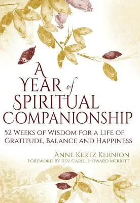 Ein Jahr der spirituellen Begleitung: 52 Wochen Weisheit für ein Leben voller Dankbarkeit, Ausgeglichenheit und Glücklichsein - A Year of Spiritual Companionship: 52 Weeks of Wisdom for a Life of Gratitude, Balance and Happiness