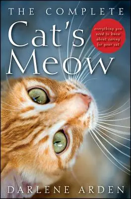Das komplette Katzenmiau: Alles, was Sie über die Pflege Ihrer Katze wissen müssen - The Complete Cat's Meow: Everything You Need to Know about Caring for Your Cat