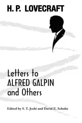 Briefe an Alfred Galpin und andere - Letters to Alfred Galpin and Others