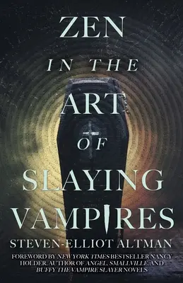 Zen in der Kunst des Vampirtötens: 25. Jahrestag der überarbeiteten Ausgabe des Autors - Zen in the Art of Slaying Vampires: 25th Anniversary Author Revised Edition