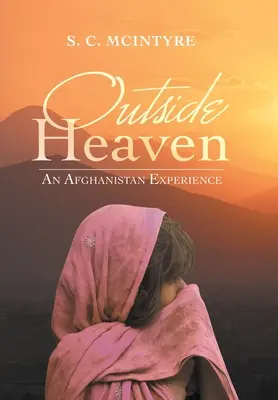 Außerhalb des Himmels: Eine Afghanistan-Erfahrung - Outside Heaven: An Afghanistan Experience