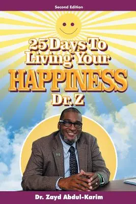 25 Tage, um Ihr Glück zu leben - 25 Days to Living Your Happiness