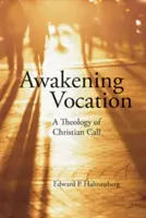 Berufung erwecken: Eine Theologie der christlichen Berufung - Awakening Vocation: A Theology of Christian Call