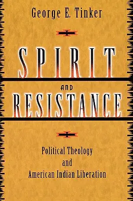 Geist und Widerstand: Politische Theologie und die Befreiung der amerikanischen Indianer - Spirit and Resistance: Political Theology and American Indian Liberation