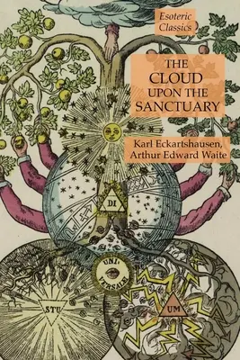 Die Wolke über dem Heiligtum: Esoterische Klassiker - The Cloud Upon the Sanctuary: Esoteric Classics