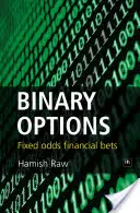 Binäre Optionen: Finanzwetten mit festen Gewinnchancen - Binary Options: Fixed Odds Financial Bets