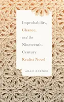Unwahrscheinlichkeit, Zufall und der realistische Roman des neunzehnten Jahrhunderts - Improbability, Chance, and the Nineteenth-Century Realist Novel