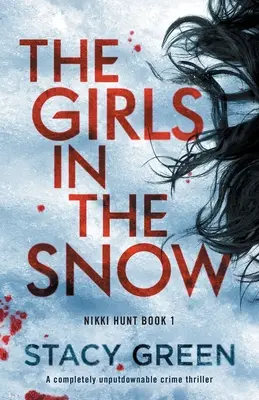 Die Mädchen im Schnee: Ein absolut unaufhaltsamer Krimi - The Girls in the Snow: A completely unputdownable crime thriller