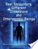 Reale Begegnungen, andere Dimensionen und jenseitige Wesen - Real Encounters, Different Dimensions and Otherworldy Beings