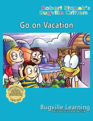 In den Urlaub fahren. Ein Bugville Critters Bilderbuch: 15. Jahrestag - Go on Vacation. A Bugville Critters Picture Book: 15th Anniversary