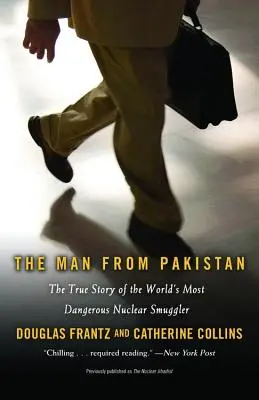 Der Mann aus Pakistan: Die wahre Geschichte des gefährlichsten Nuklearschmugglers der Welt - The Man from Pakistan: The True Story of the World's Most Dangerous Nuclear Smuggler