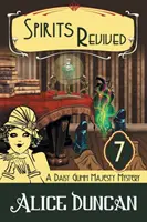 Wiederbelebte Geister (Ein Daisy-Gumm-Majesty-Krimi, Buch 7): Historischer, gemütlicher Krimi - Spirits Revived (A Daisy Gumm Majesty Mystery, Book 7): Historical Cozy Mystery