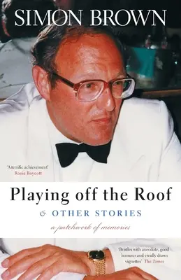 Playing Off The Roof & Andere Geschichten: Ein Flickenteppich von Erinnerungen - Playing Off The Roof & Other Stories: A patchwork of memories