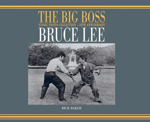 Bruce Lee: Der große Boss Ikonische Fotosammlung - 50. Jahrestag - Bruce Lee: The Big boss Iconic photo Collection - 50th Anniversary