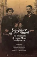 Tochter des Schtetl: Die Memoiren von Doba-Mera Medwedewa - Daughter of the Shtetl: The Memoirs of Doba-Mera Medvedeva