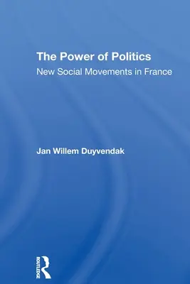 Die Macht der Politik: Neue soziale Bewegungen in Frankreich - The Power of Politics: New Social Movements in France