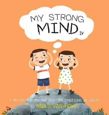 Mein starker Verstand IV: Ich bin proaktiv und halte meine Emotionen im Zaum - My Strong Mind IV: I am Pro-active and Keep my Emotions in Check