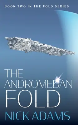 Die Andromedanische Falte: Ein explosives Space-Opera-Abenteuer - The Andromedan Fold: An explosive space opera adventure