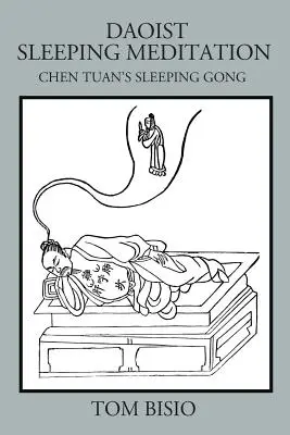 Daoistische Schlafende Meditation: Chen Tuans Schlafendes Gong - Daoist Sleeping Meditation: Chen Tuan's Sleeping Gong