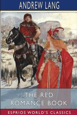 Das rote Buch der Romantik (Esprios-Klassiker) - The Red Romance Book (Esprios Classics)