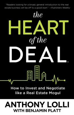 The Heart of the Deal: Wie man wie ein Immobilienmogul investiert und verhandelt - The Heart of the Deal: How to Invest and Negotiate Like a Real Estate Mogul