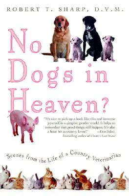 Keine Hunde im Himmel? Szenen aus dem Leben eines Landtierarztes - No Dogs in Heaven?: Scenes from the Life of a Country Veterinarian